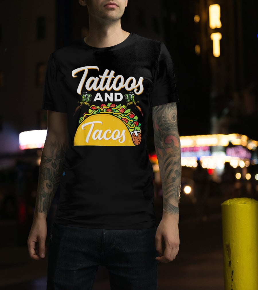 Tattoos And Tacos Ink And Mexican Cuisine Fusion T-Shirt