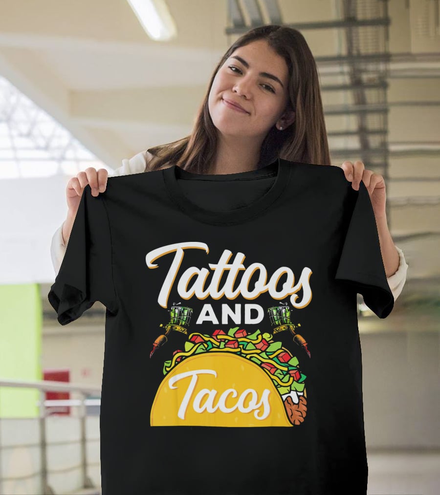 Tattoos And Tacos Ink And Mexican Cuisine Fusion T-Shirt