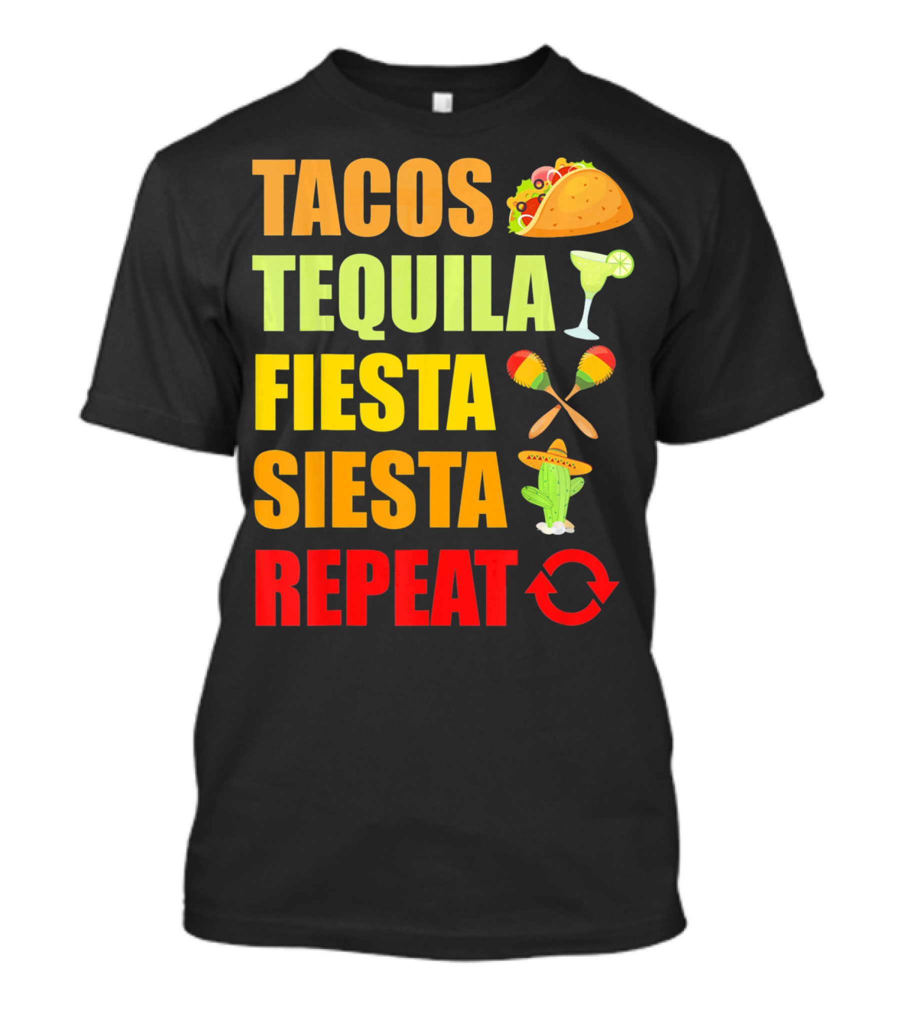 Tacos Tequila Fiesta Siesta Repeat Cinco Funny T-Shirt