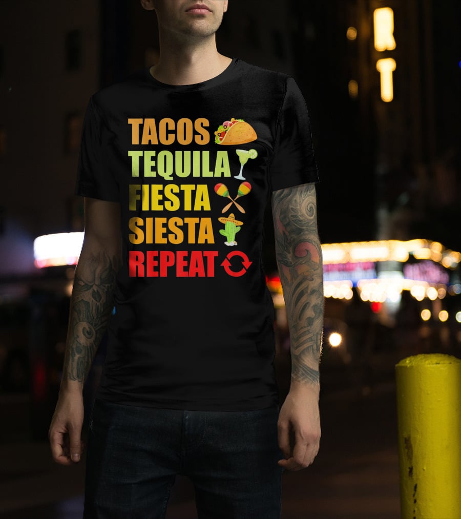 Tacos Tequila Fiesta Siesta Repeat Cinco Funny T-Shirt