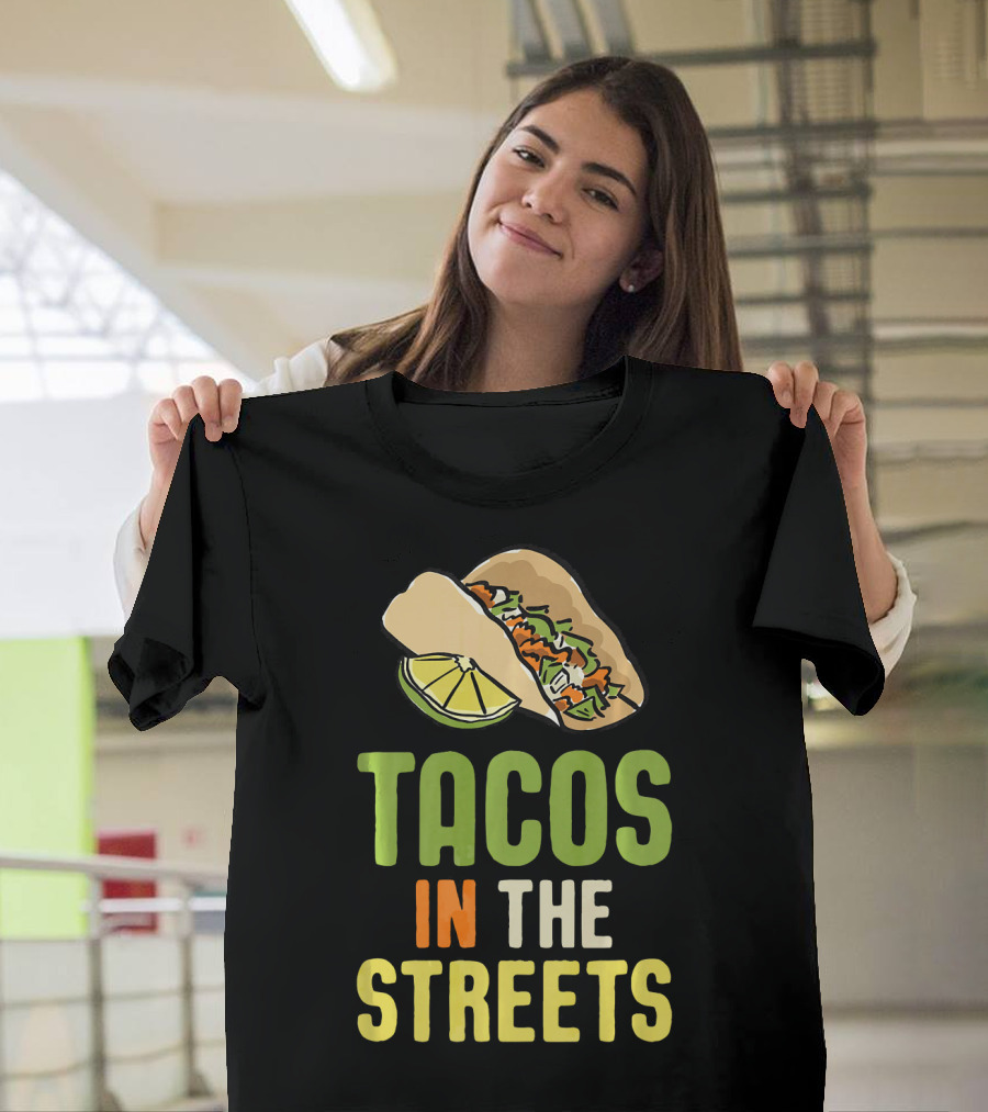 Tacos In The Streets Street Taco Lime Slice Mexican Food T-Shirt