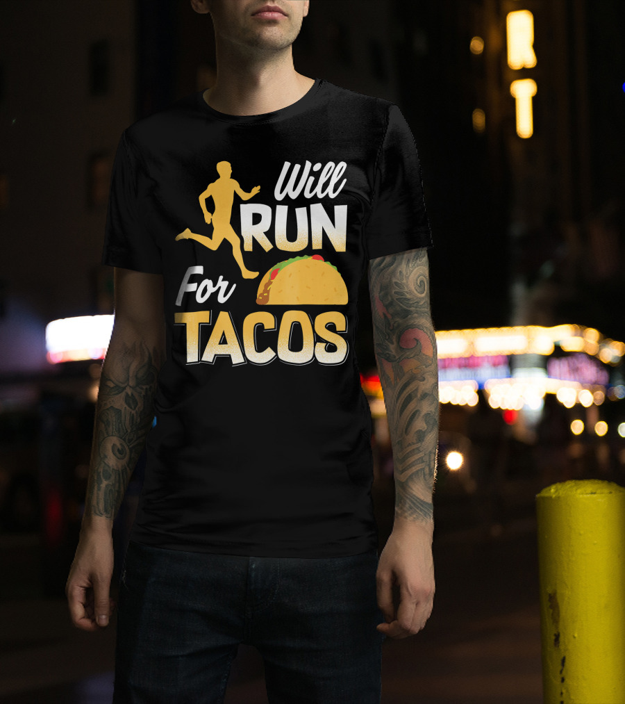 Will Run For Tacos T-Shirt