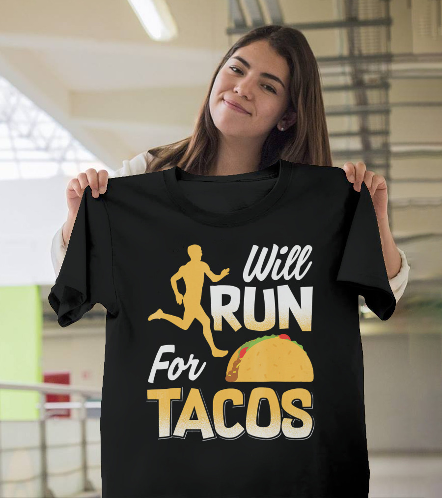 Will Run For Tacos T-Shirt