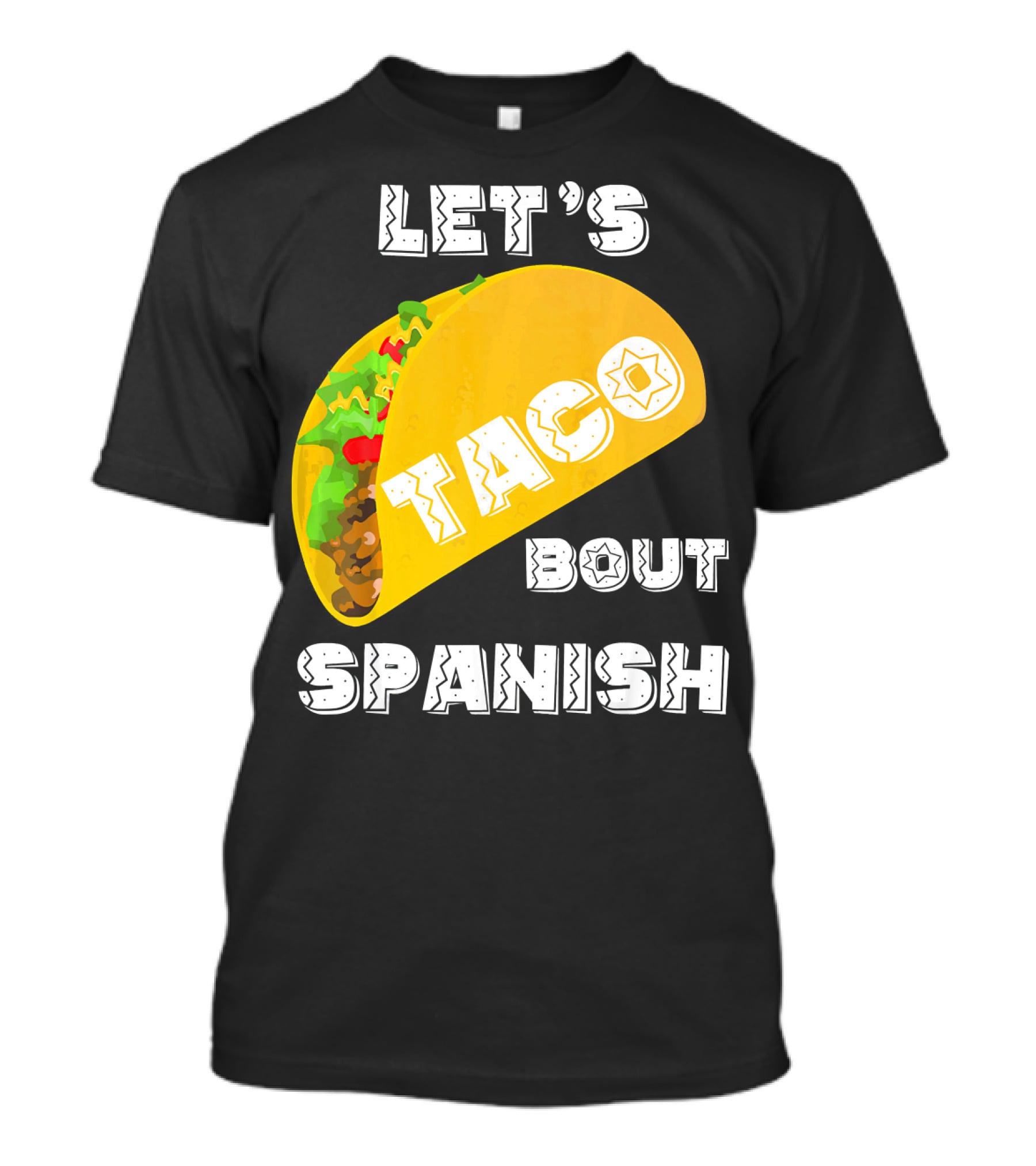 Let's Taco Bout Spanish Language Pun T-Shirt