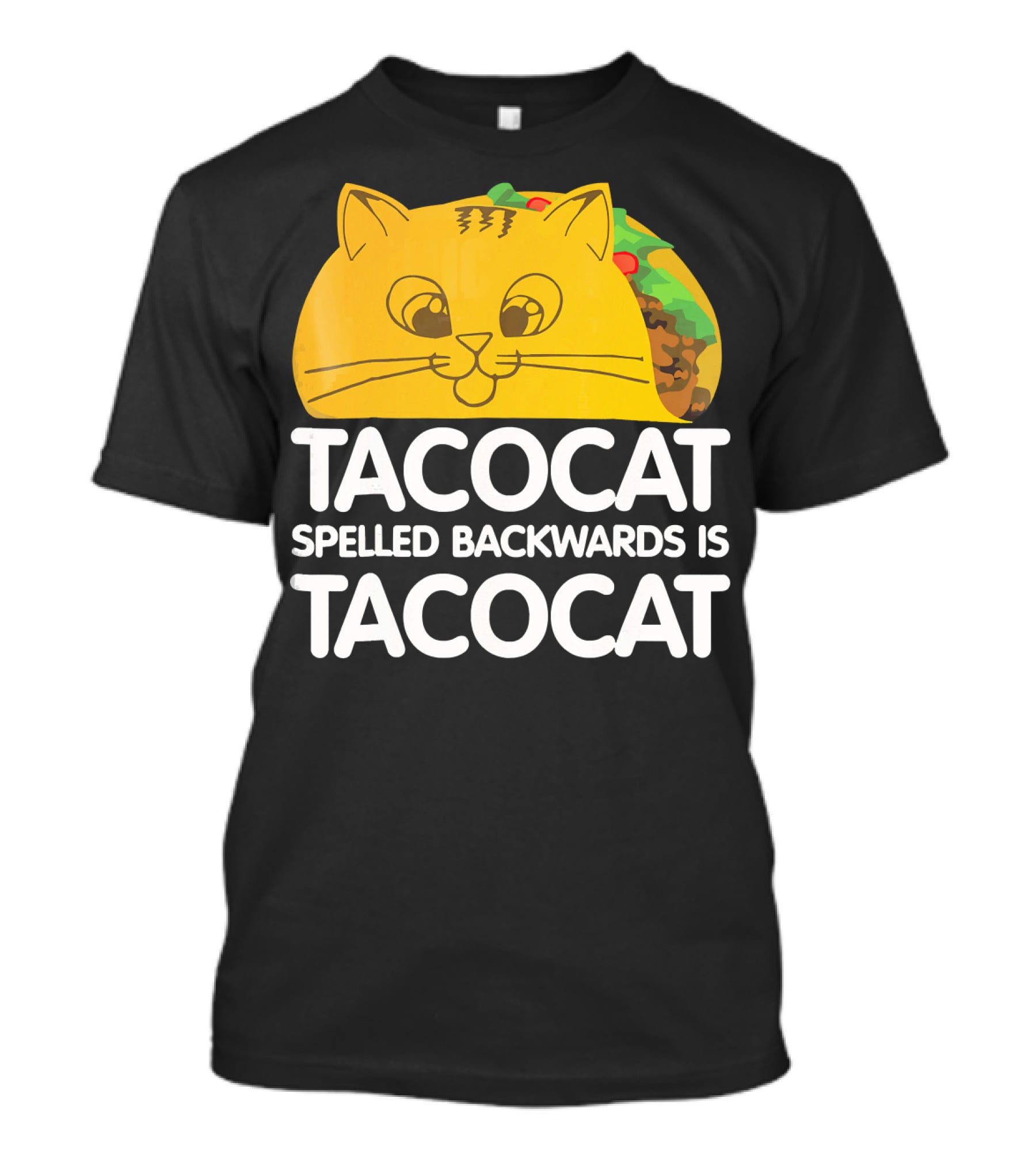 Taco Cat Spelled Backwards Is Tacocat Funny Graphic Taco And Cat Lovers T-Shirt