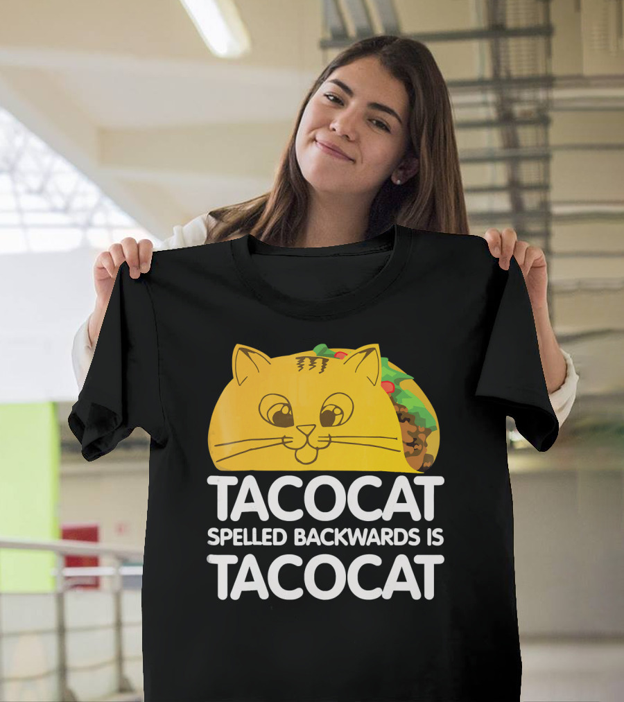 Taco Cat Spelled Backwards Is Tacocat Funny Graphic Taco And Cat Lovers T-Shirt