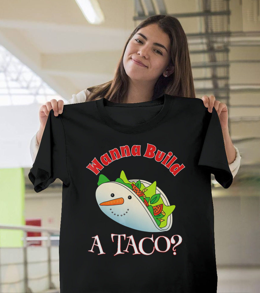 Wanna Build a Taco? Funny Christmas Snowman Taco T-Shirt