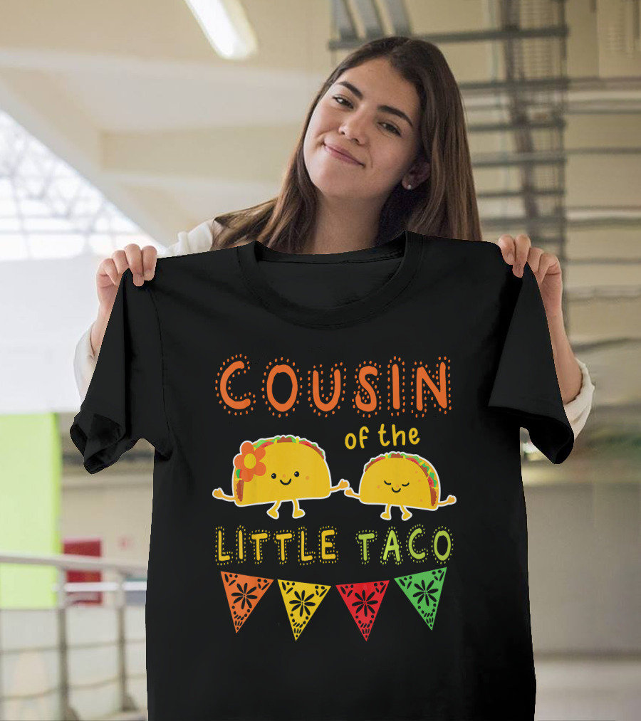 COUSIN Of The LITTLE TACO T-Shirt