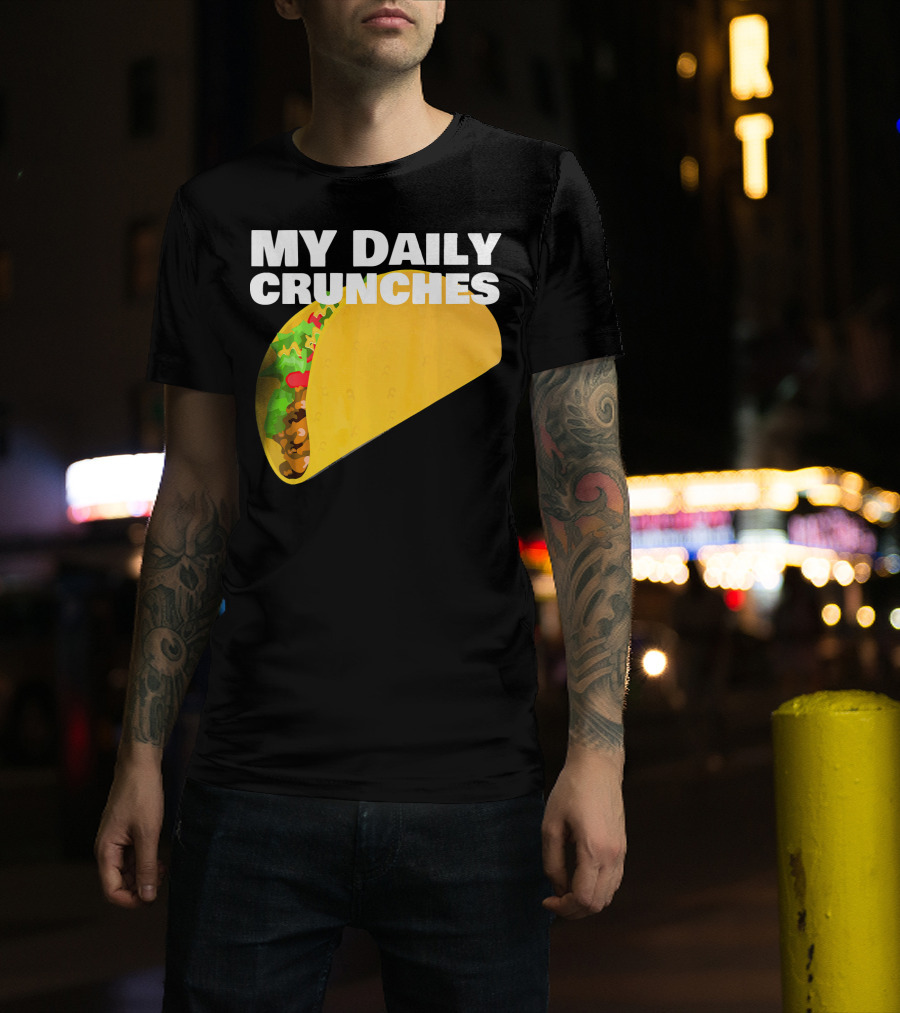 My Daily Crunches Taco Fitness Workout Tacos T-Shirt