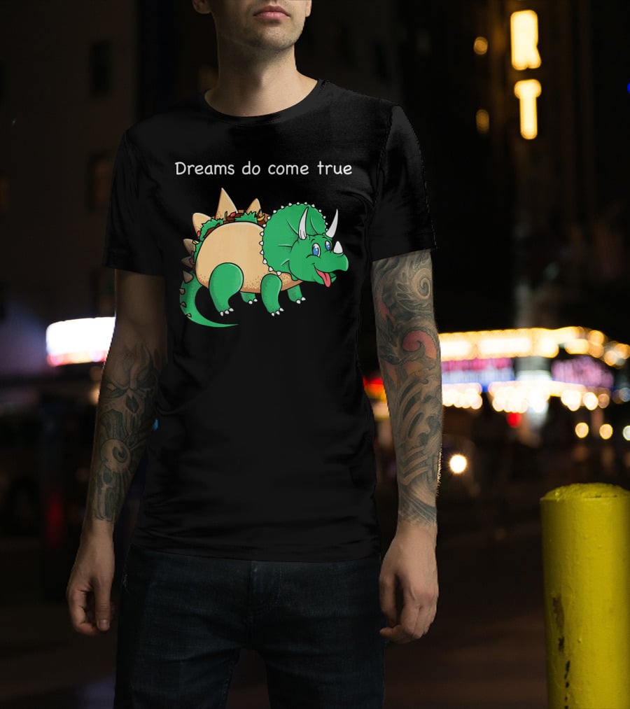 Dreams Do Come True Taco Dinosaur Triceratops T-Shirt