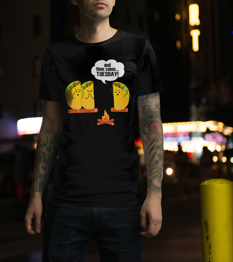 And Then Came Tuesday Taco Scary Story Campfire Scene T-Shirt