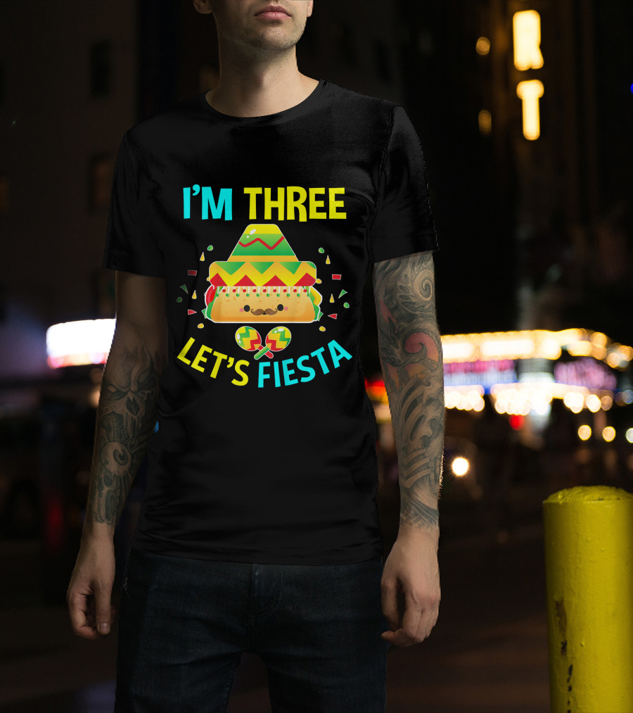 I'm Three Let's Fiesta 3rd Birthday Taco Party T-Shirt