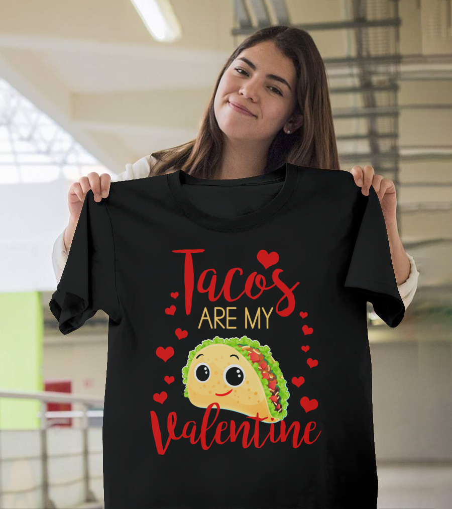 Tacos Are My Valentine Love Heart Happy Taco With Hearts T-Shirt