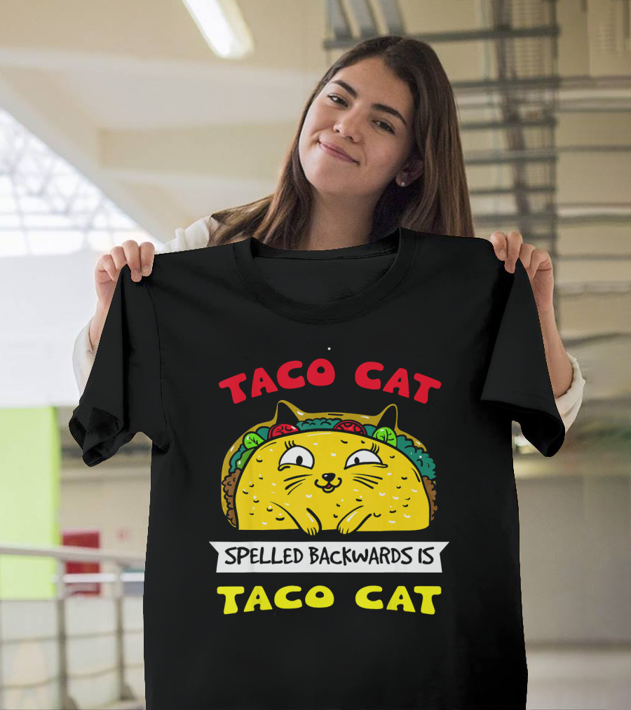 Taco Cat Spelled Backwards Is Taco Cat Funny Kitty Taco T-Shirt