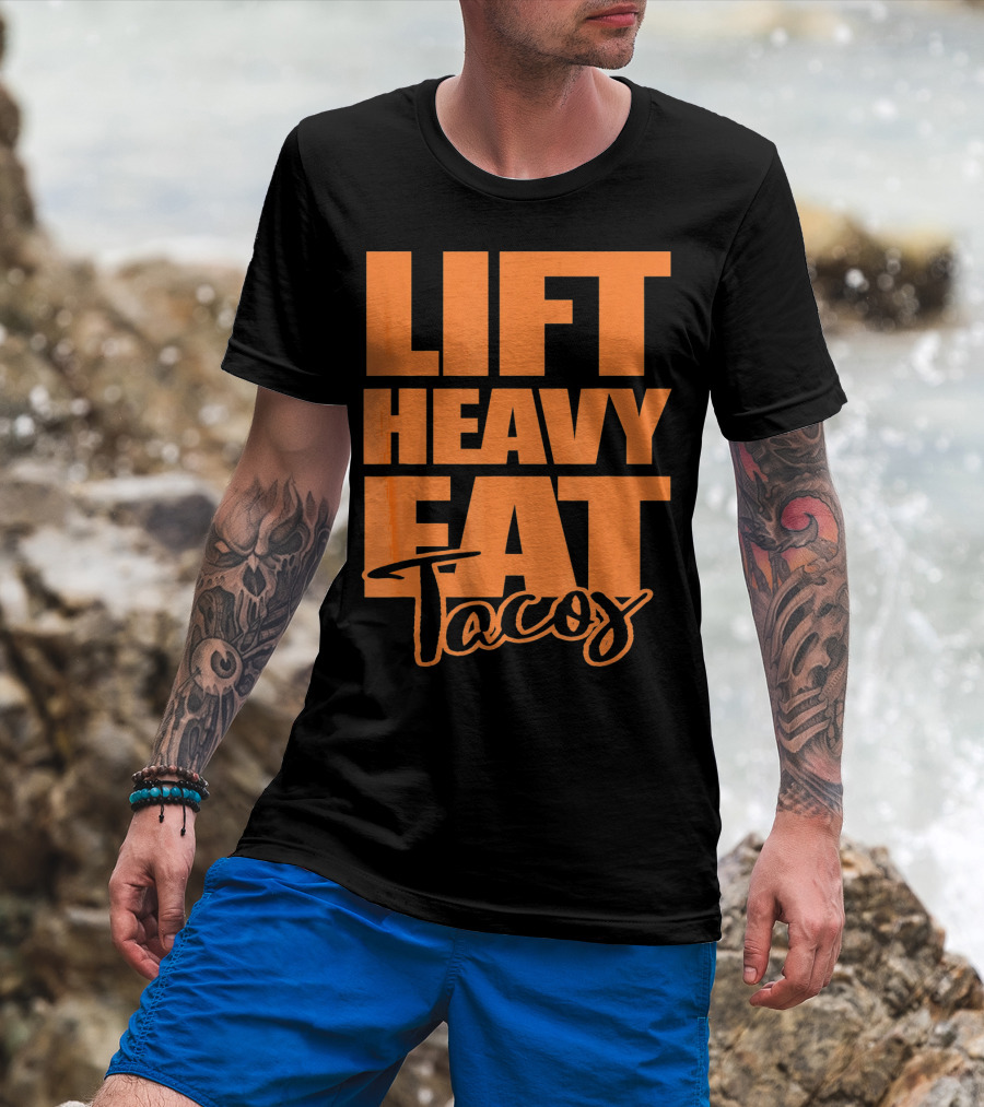 Lift Heavy Eat Tacos T-Shirt