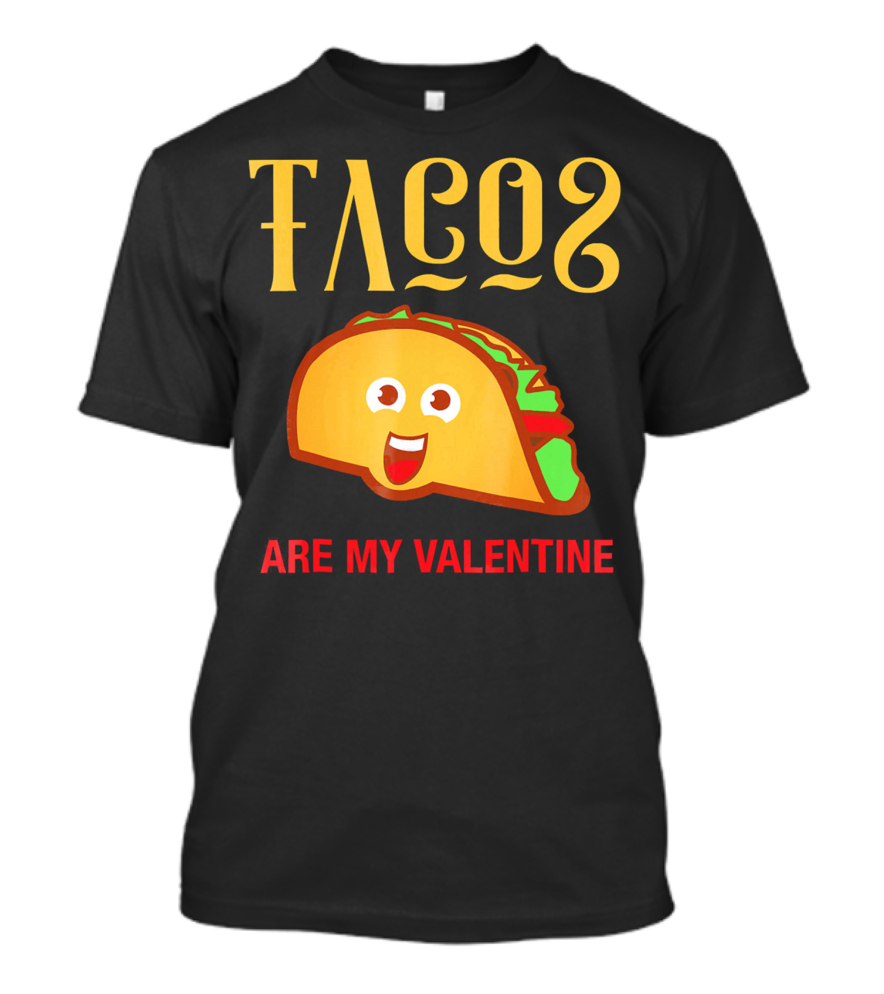 Tacos Are My Valentine Mexican Food Lover T-Shirt