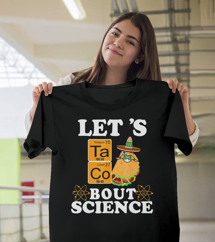 Let's Taco Bout Science Funny Chemistry Elements Mexican T-Shirt