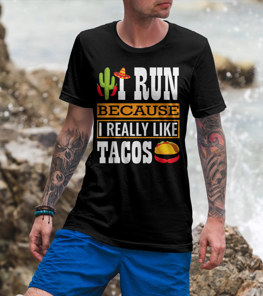 I Run Because I Really Like Tacos Sombrero Cactus T-Shirt