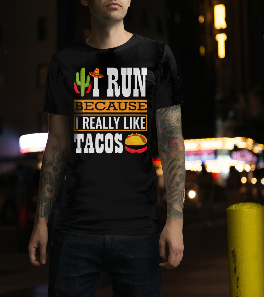 I Run Because I Really Like Tacos Sombrero Cactus T-Shirt
