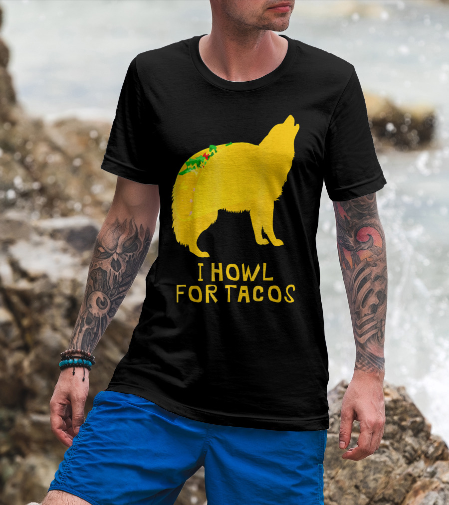 I Howl For Tacos Funny Taco Tuesday T-Shirt