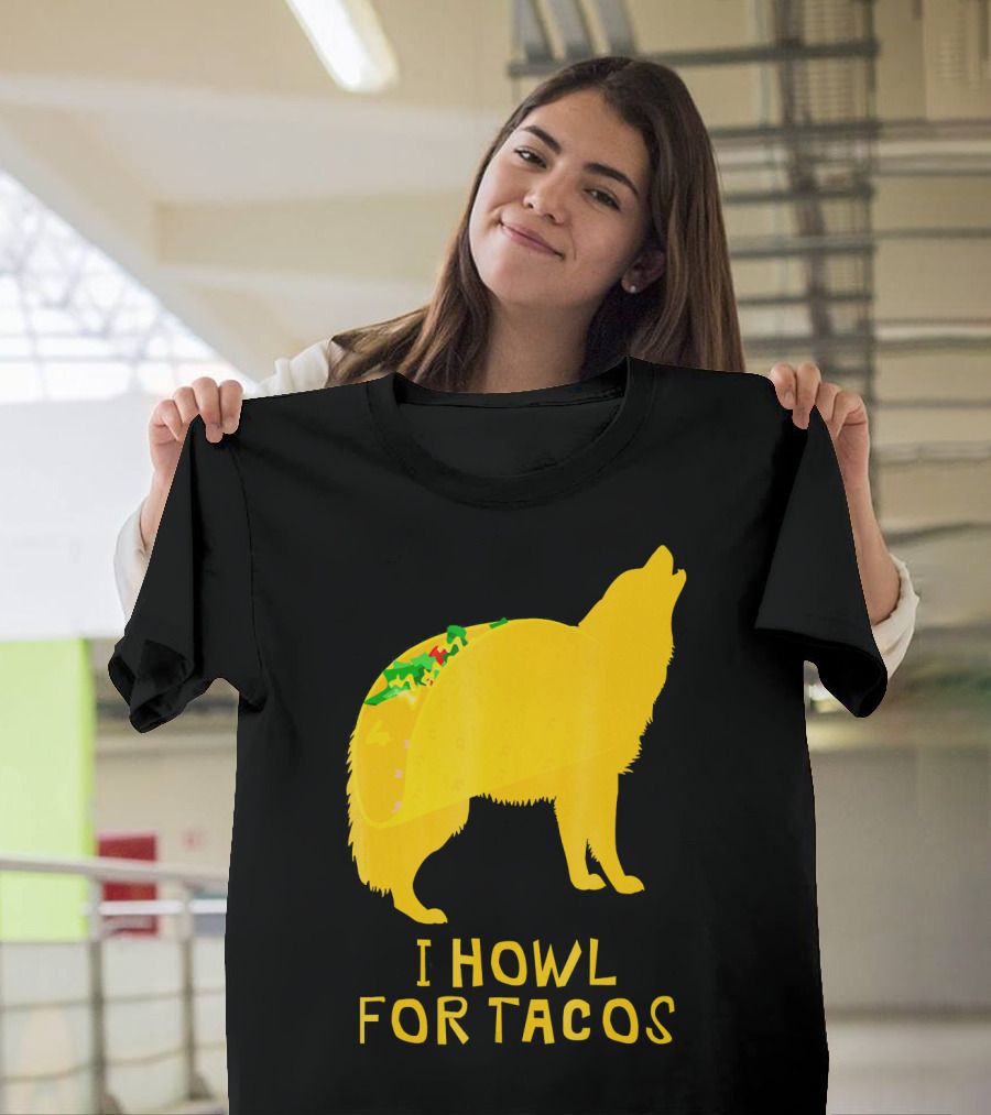 I Howl for Tacos Funny Taco Tuesday T-Shirt