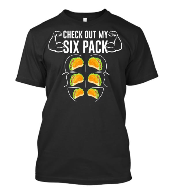 Check Out My Six Pack Funny Gym Fitness Taco Workout T-Shirt
