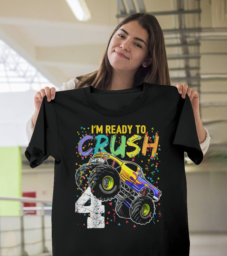I'm Ready to Crush 4 Monster Truck Birthday Kids T-Shirt