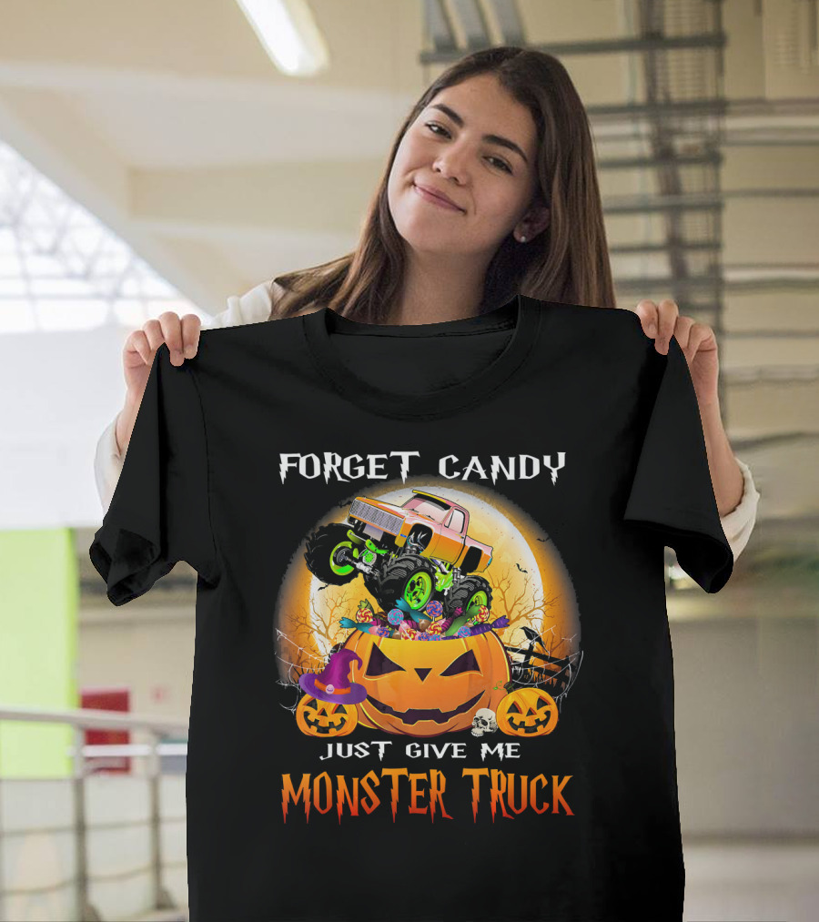 Forget Candy Just Give Me Monster Truck Halloween Pumpkins T-Shirt