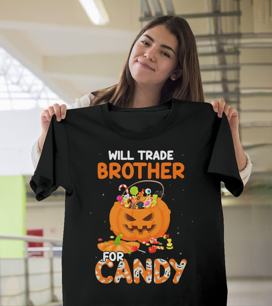 Will Trade Brother For Candy Halloween Pumpkin Basket T-Shirt
