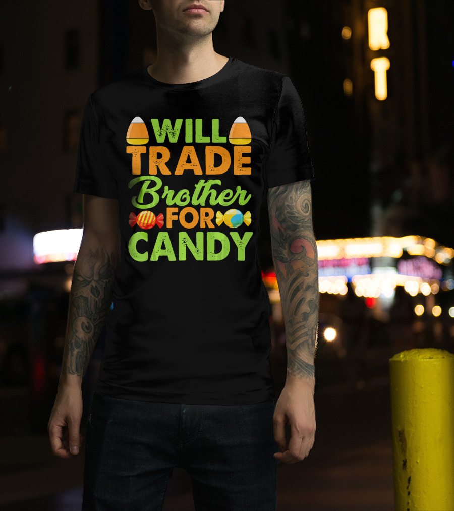 Will Trade Brother For Candy T-Shirt
