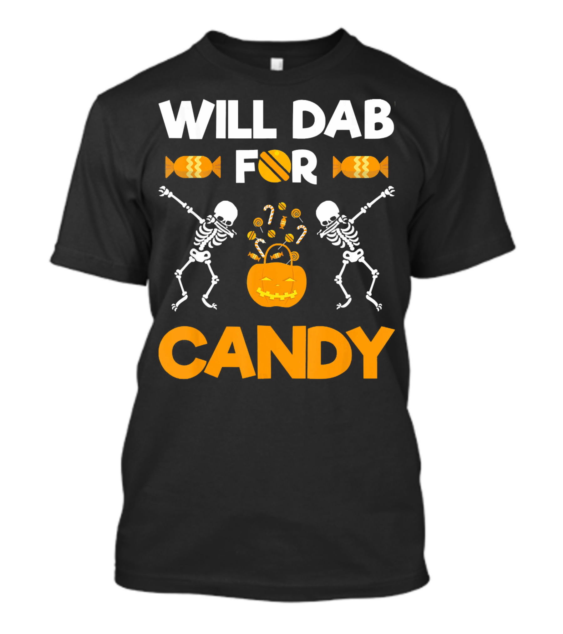 Will Dab For Candy Dabbing Skeletons With Halloween Candy T-Shirt
