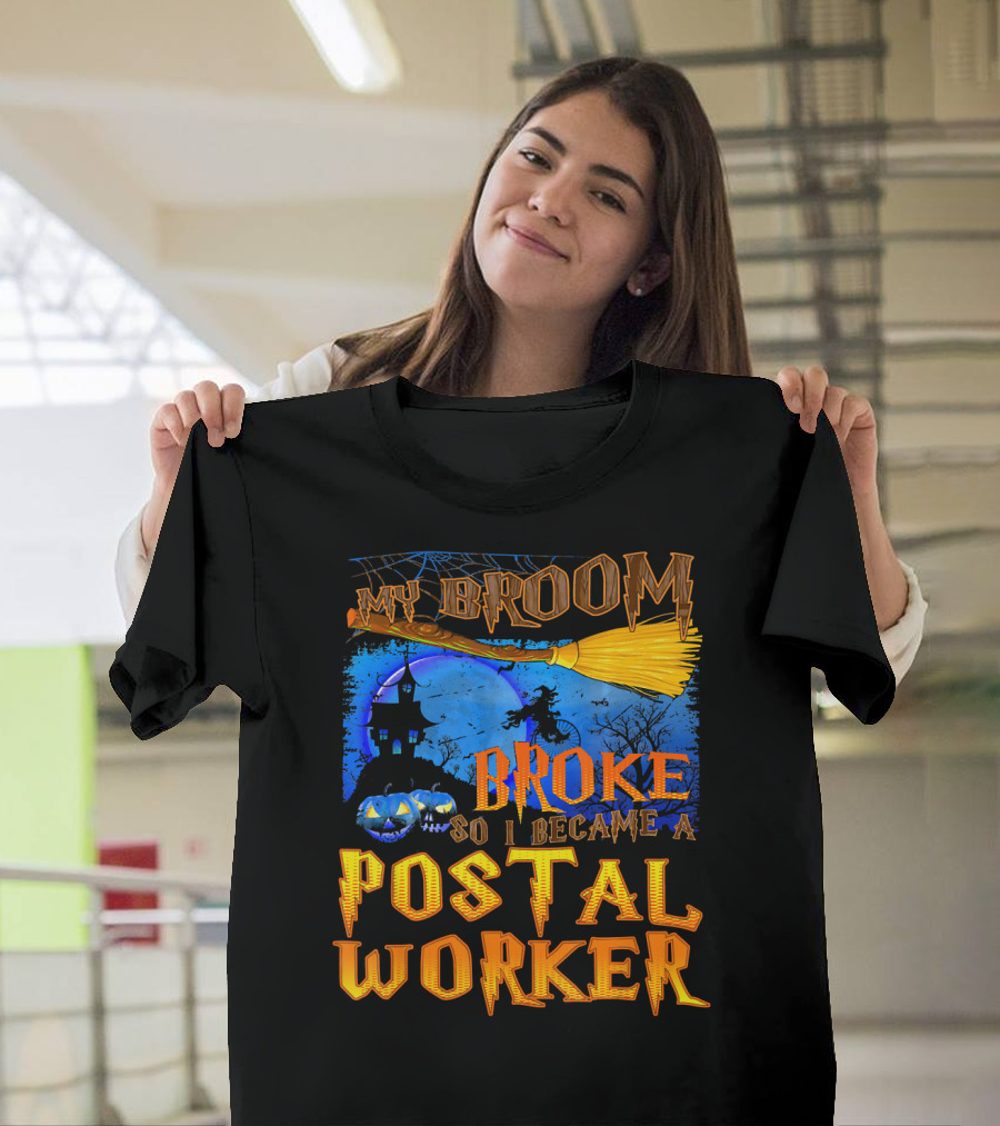 My Broom Broke So I Became A Postal Worker Halloween Witch Castle Pumpkins T-Shirt