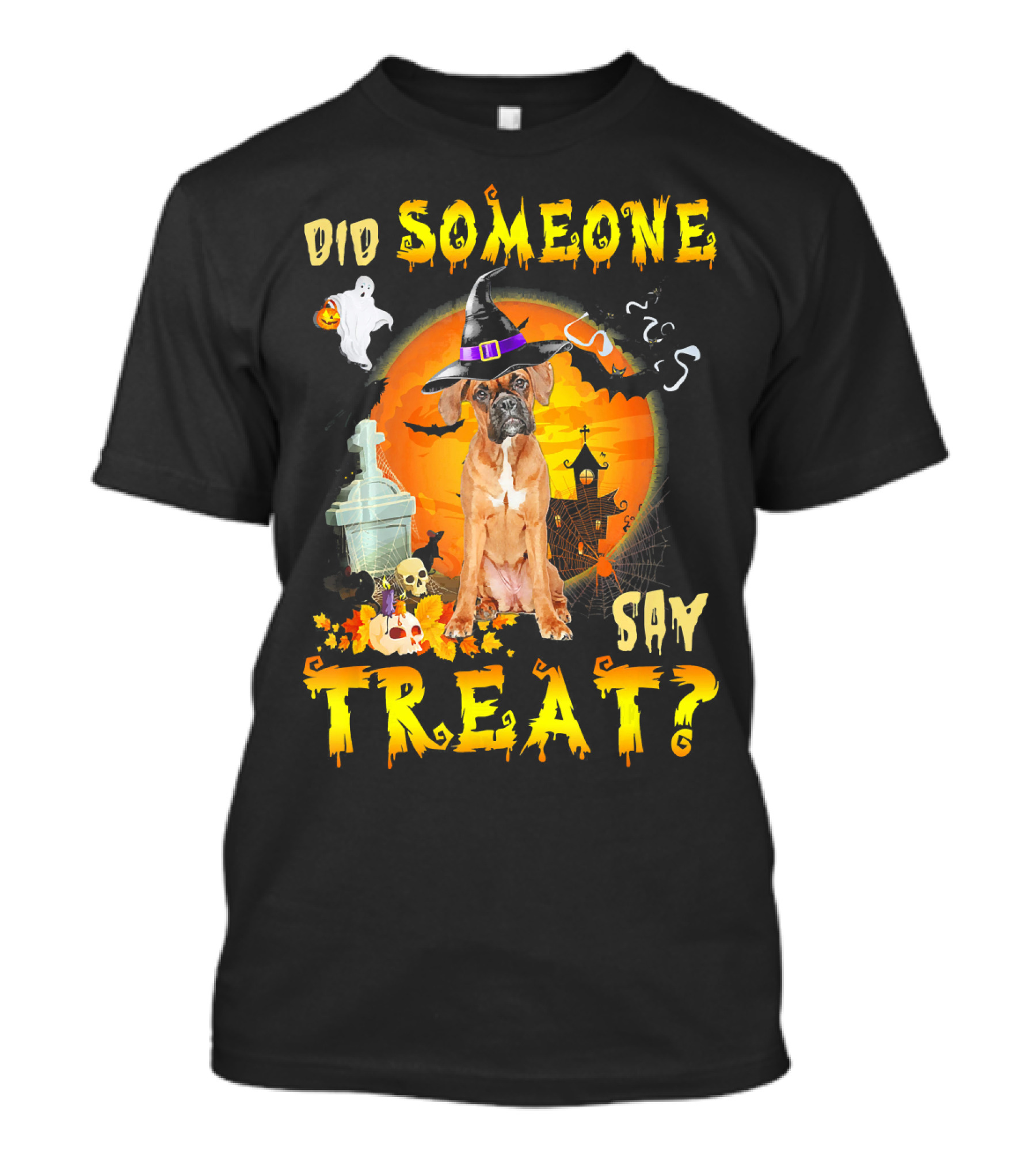 Did Someone Say Treat Boxer Halloween Ghosts Pumpkin Witch Hat T-Shirt