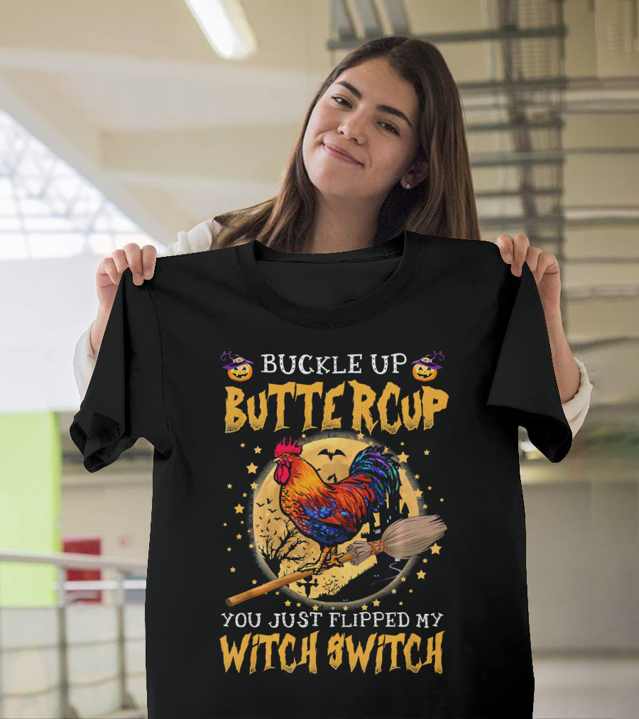 Buckle Up Buttercup You Just Flipped My Witch Switch Halloween Rooster Broom Bats T-Shirt
