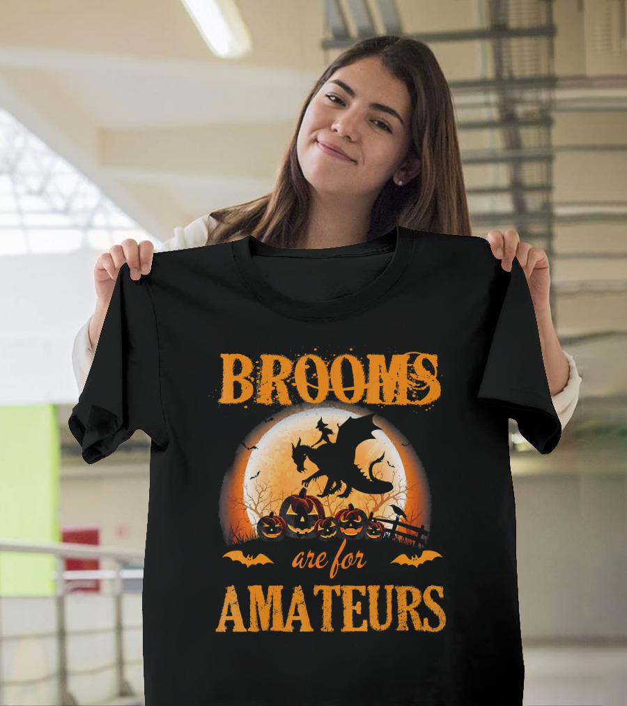 Brooms Are For Amateurs Halloween Dragon Costume T-Shirt