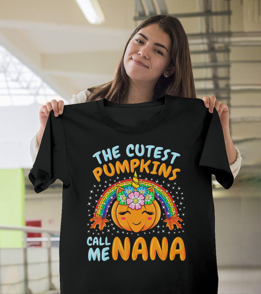 The Cutest Pumpkins Call Me Nana Pumpkin Unicorn Rainbow T-Shirt