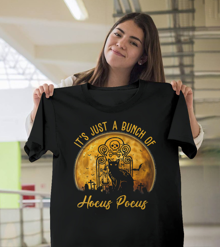 Its Just A Bunch Of Hocus Pocus Cat Halloween Skull Moon Tombstone Bats T-Shirt