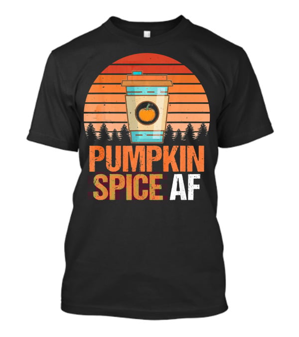 Pumpkin Spice AF Coffee Cup Sunset Forest T-Shirt