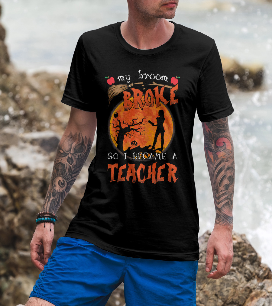 My Broom Broke So I Became A Teacher Halloween Moon Scene T-Shirt