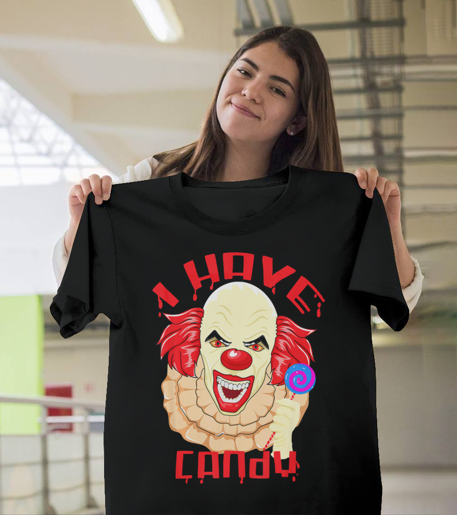 Scary Evil Halloween Clown I Have Candy T-Shirt