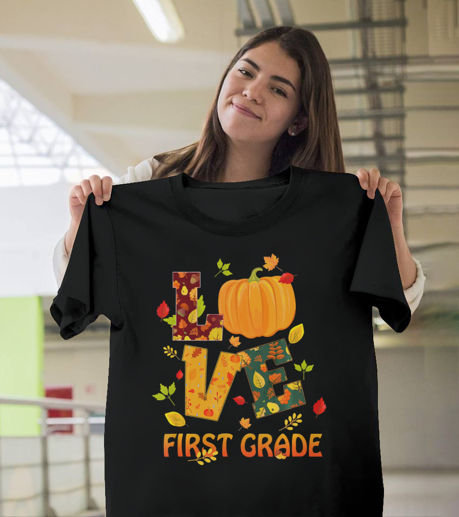 Love First Grade Thanksgiving Pumpkin Leaves T-Shirt