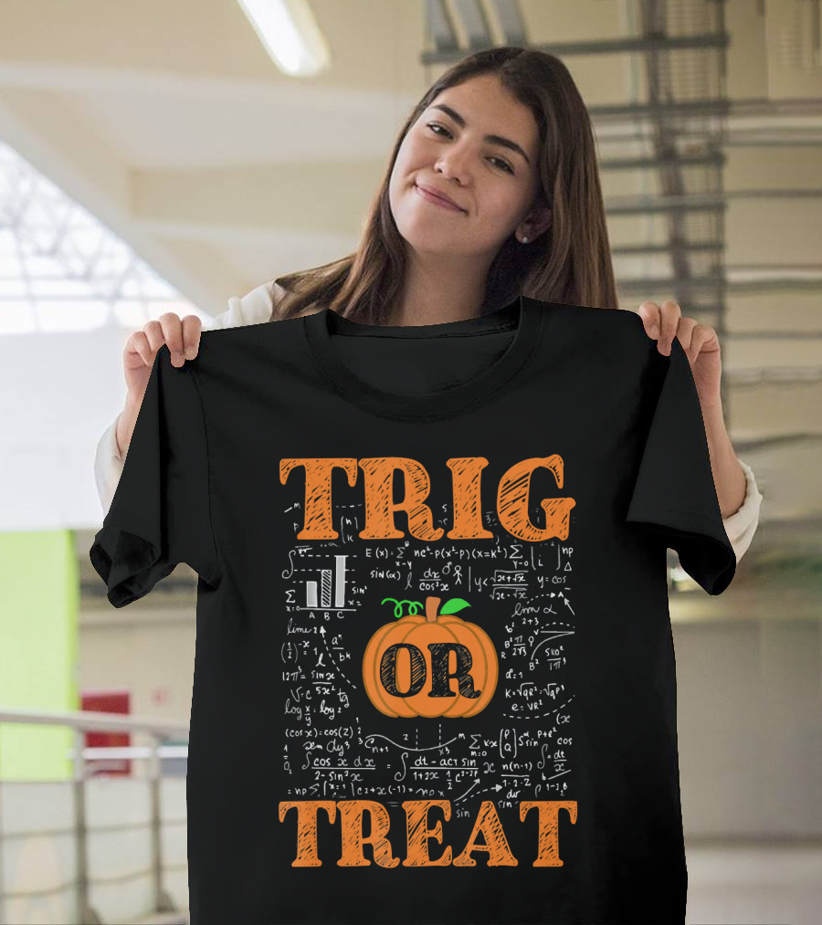 Halloween Math Teacher Trig Or Treat Pumpkin Trigonometry Equations T-Shirt