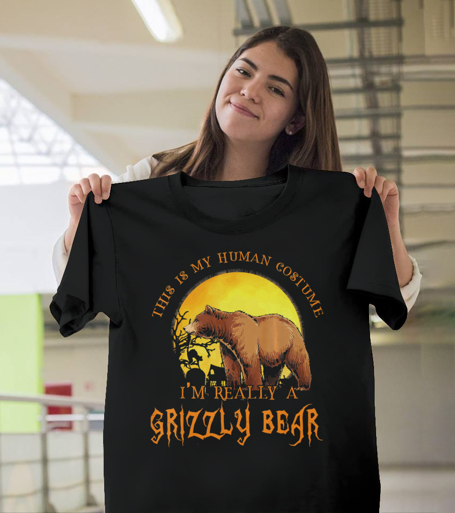This Is My Human Costume I'm Really A Grizzly Bear Halloween Scene T-Shirt