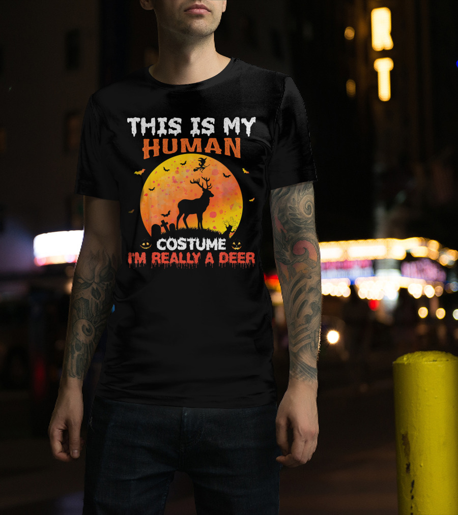 This Is My Human Costume I'm Really A Deer Halloween Theme With Deer Silhouette And Spooky Elements T-Shirt