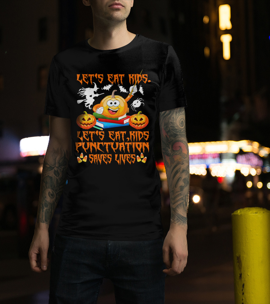 Let's Eat Kids Punctuation Saves Lives Halloween Pumpkin Ghosts Candy Corn T-Shirt