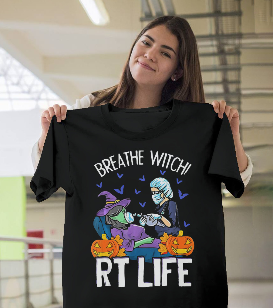 Breathe Witch RT Life Halloween Respiratory Therapist T-Shirt