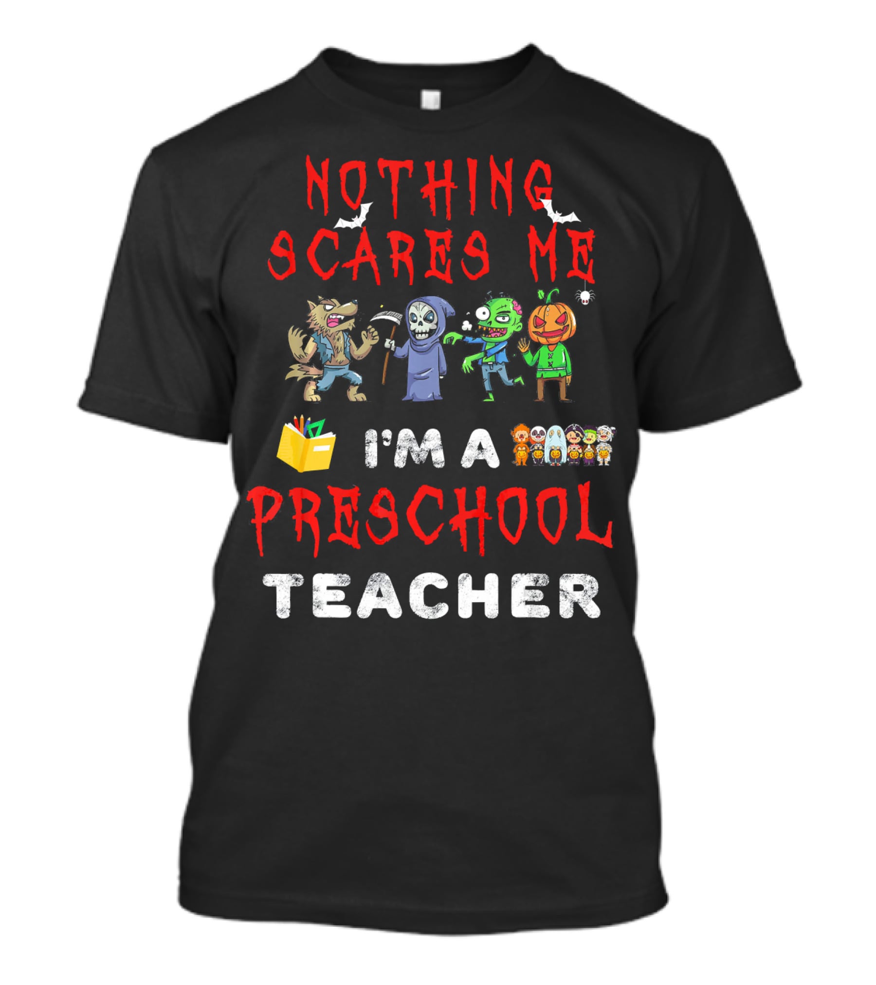 Nothing Scares Me I'm A Preschool Teacher Monster Characters T-Shirt