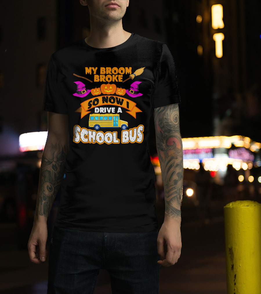 My Broom Broke So Now I Drive A School Bus Halloween Pumpkin Witch Hat T-Shirt