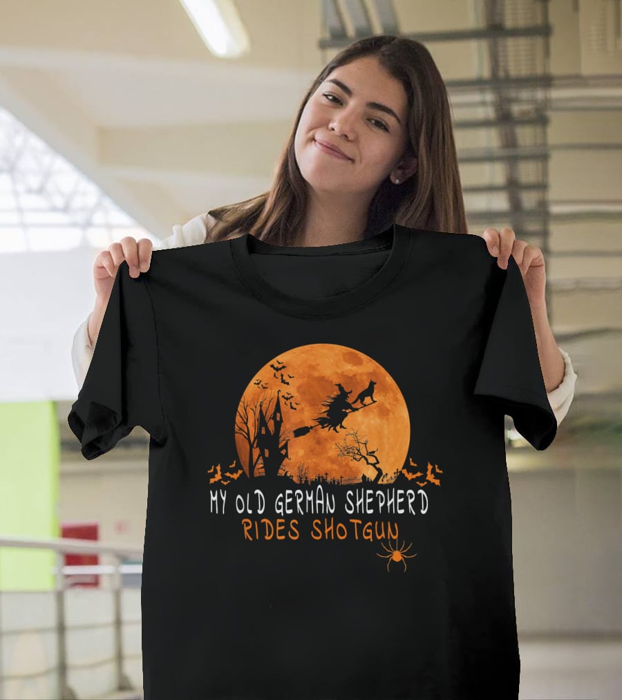 My Old German Shepherd Rides Shotgun Halloween Moon Witch Bats Spider T-Shirt