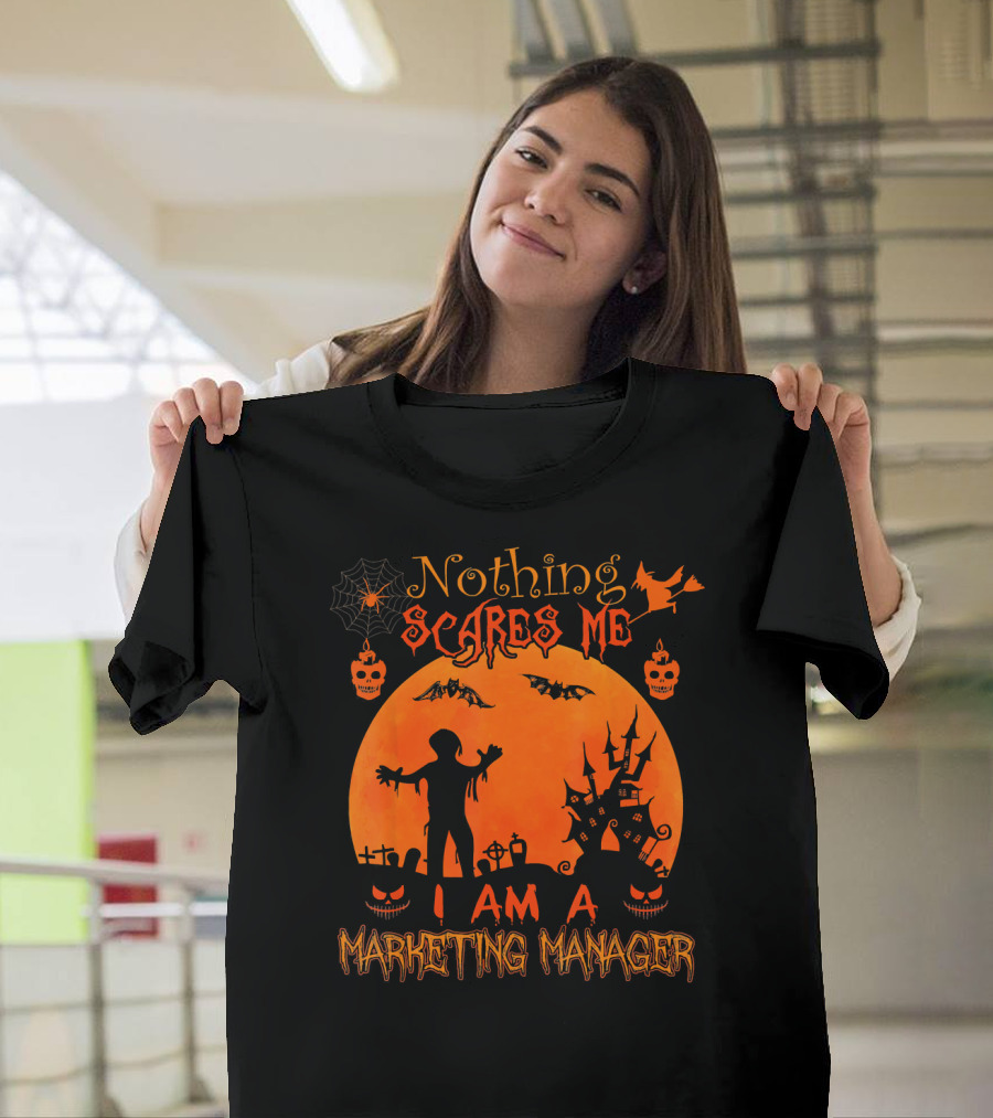 Nothing Scares Me I Am A Marketing Manager Halloween Zombies Haunted House Bats Spiderweb T-Shirt
